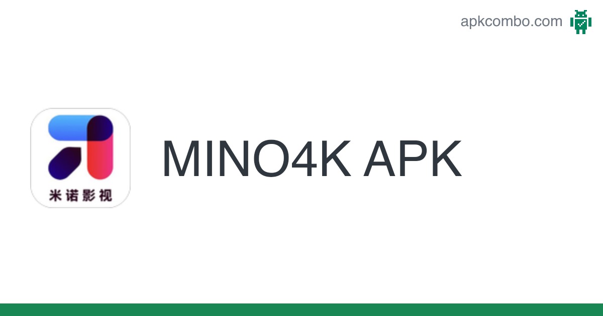 mino4k-mino4k官网版大全-mino4k软件/5.0版本/破解版版本大全